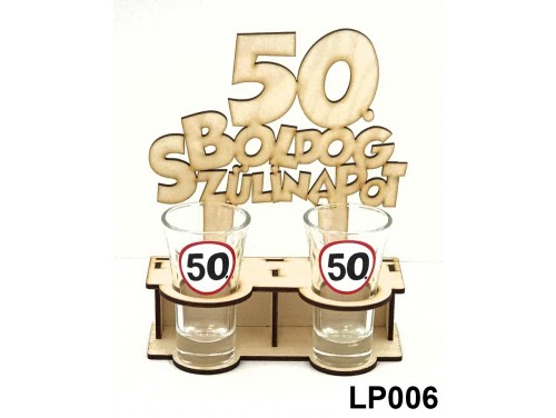 (LP006) Fa pálinkás pohár tartó - 50. Boldog Szülinapot – 50. Szülinapi Ajándékok